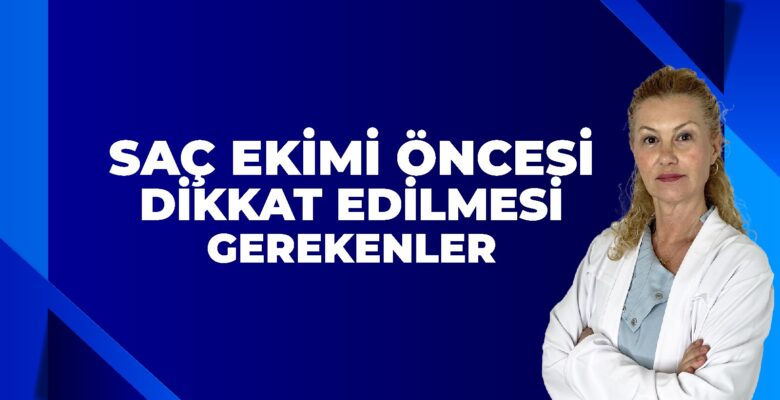 Denizli’de Saç Ekimi Öncesi Dikkat Edilmesi Gerekenler